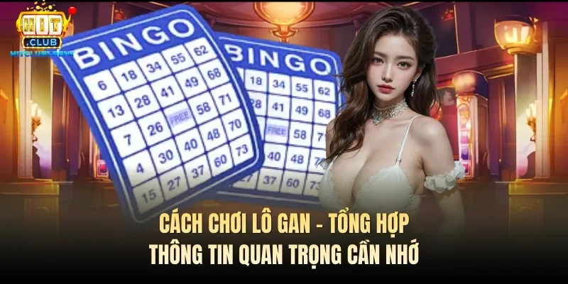 cach choi lo gan tong hop thong tin quan trong can nho