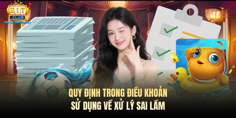 Điều Khoản Sử Dụng – Cập Nhật Mới Nhất 2026 Quy định trong điều khoản sử dụng về xử lý sai lầm